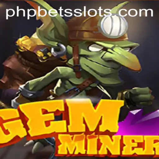 Exploring the Exciting World of GemMiner and Its Role in the PHPBETS Gaming Landscape